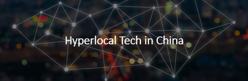 A banner that reads "hyperlocal tech in China"